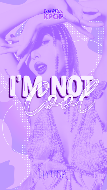 ↝ HyunA ; I’m not cool  ↜*+:｡.｡ like if you saved*+:｡.｡ do not repost  !!*+:｡.｡ comment/DM for reque