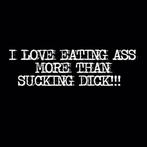 tastyblkman: Eat that ass..