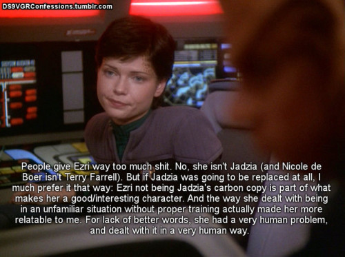 ds9vgrconfessions:Follow | Confess | Archive[People give Ezri way too much shit. No, she isn’t Jadzi