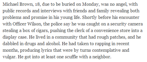 arabellesicardi:  Here is a side by side comparison of how The New York Times has profiled Michael Brown — an 18 year old black boy gunned down by police — and how they profiled Ted Bundy, one of the most prolific serial killers of all time.  Source