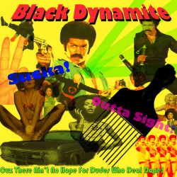 jyoshimitsuj:  Black Dynamite on Flickr. Black Dynamite movie poster/collage I made.