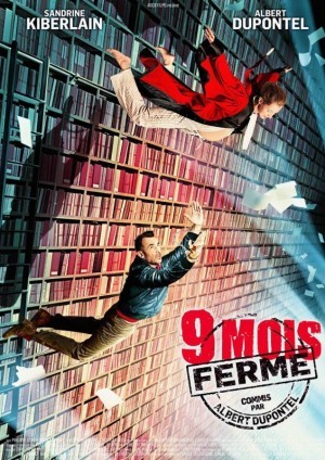 Classy Film: Neuf Mois Ferme (Nine Month Stretch) If Hollywood remakes Albert Dupontel’s secon