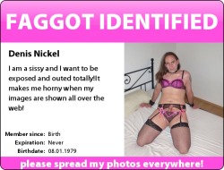 exposeallfaggots:  Faggot Denis Nickel Share, spread and expose!