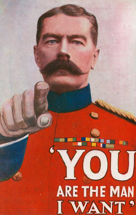 commiepinkofag: You Are the Man I WantLord Kitchener WW I recruitment poster, c. 1915