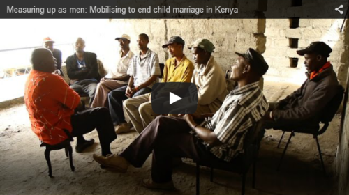 Measuring up as men: Mobilising men against child marriage in Kenya“It is by standing up for the rig