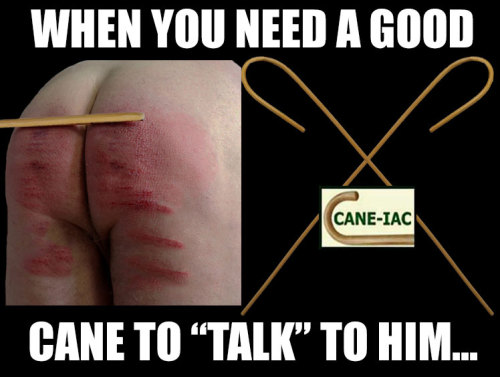 If you are in need of a spanking cane or other good spanking implement. I HIGHLY recommend CANE-IAC.
