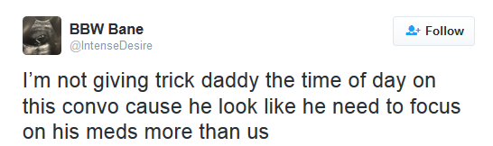 artsielola:  28-year-old-virgin:A compilation of Trick Daddy getting dragged by twiiter