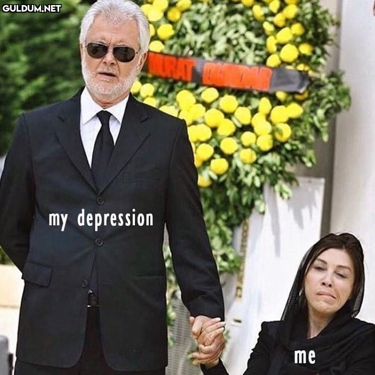 my depression 
 me