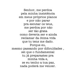 amoremdoseselevadas:  temgostodeamor:  Todas as noites eu peço a Deus que traga só aquilo que for melhor pra mim e que leve tudo aquilo que não for. E é exatamente isso que Ele tem feito. Agora eu só preciso de sabedoria e paciência pra saber entender