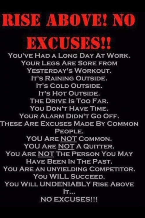 NO. EXCUSES.