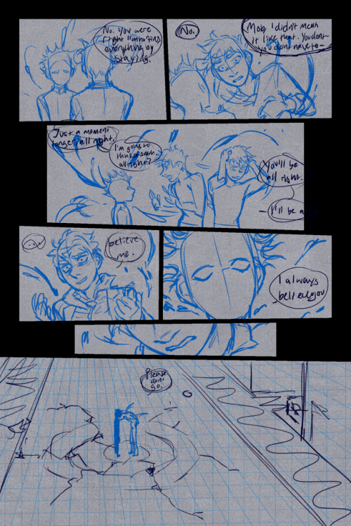 sandflakedraws:    Suddenly, looking at the scene in front of him, Reigen understood why Mob had always been afraid of what he kept locked inside. If Reigen had ever had the fraction of the power he had claimed to possess, the world around him in would