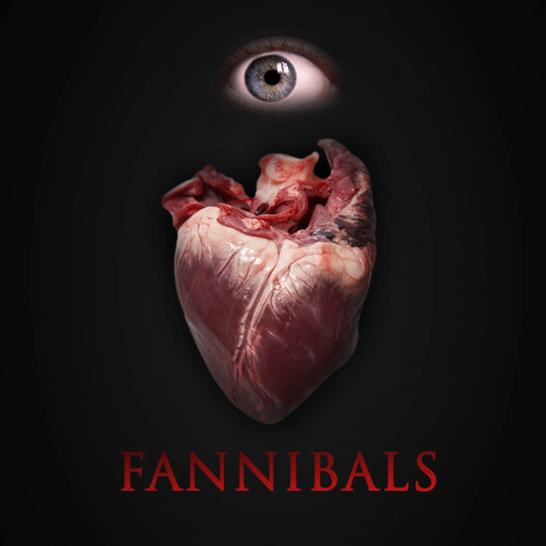 Fannibals, our heart beats only for you.