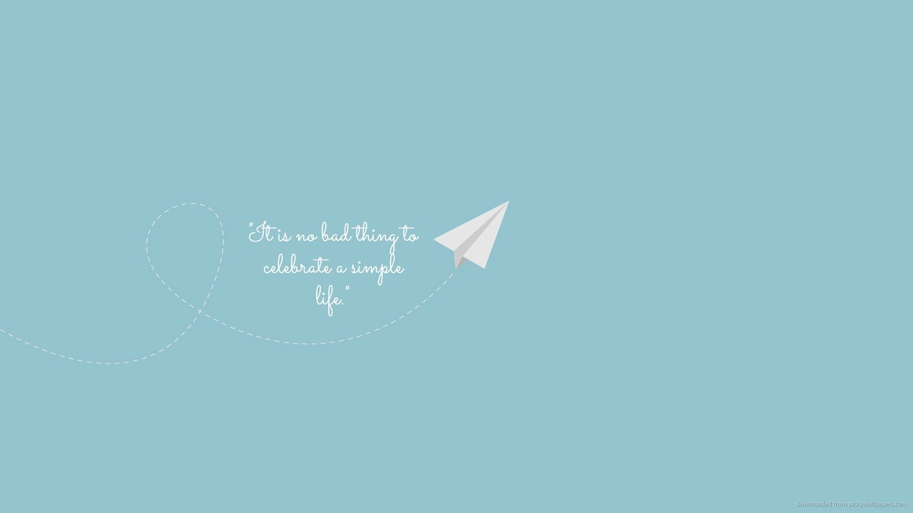Quotes — It's no bad ting to celebrate a simple life