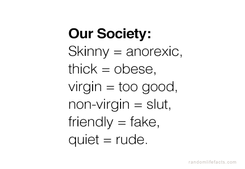 psychofactz:  More facts  You forgot:Assertive=bitchOpinions=cuntDoesn&rsquo;t