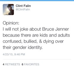 murber-the-murder:  Preach. Remember this the next time you wanna make an inappropriate joke about Bruce Jenner.