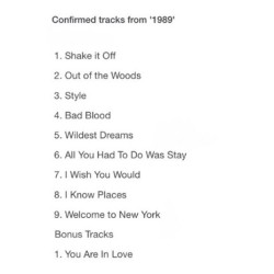 taylorswiftallday:  Confirmed tracks from 1989.  ❤❤Yay awesome🌟