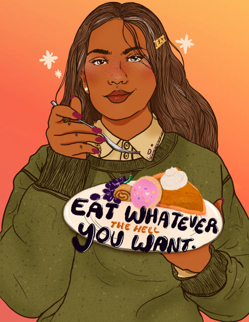 Eat whatever the heck you want today, tomorrow and forever [Illustration of a woman with brown skin 