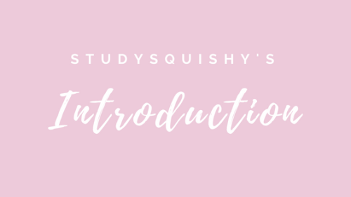 studysquishy: Hi everyone! I have decided to make my studyblr, so here is my introduction. Ahem: Abo