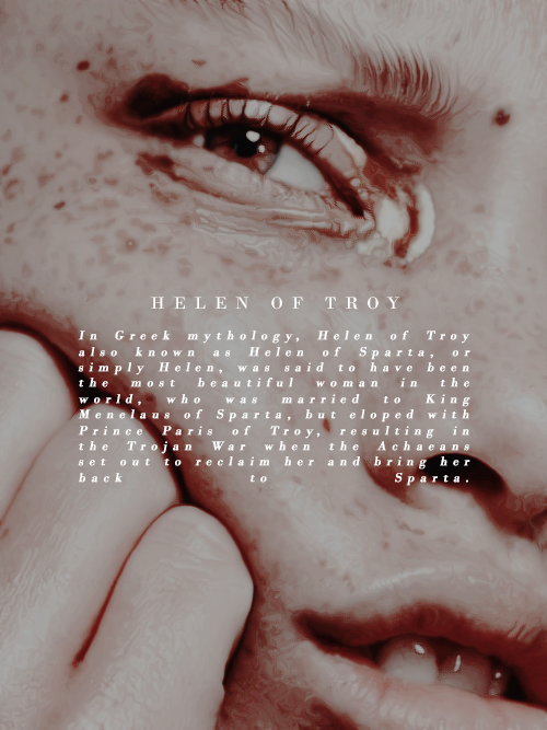 andrumedas:url edits: @helenstroyIn Greek mythology, Helen of Troy, also known as Helen of Sparta, o