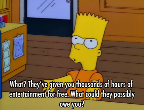 machinyan: This has to be one of the best Simpsons quotes ever because it’s so true for pretty much