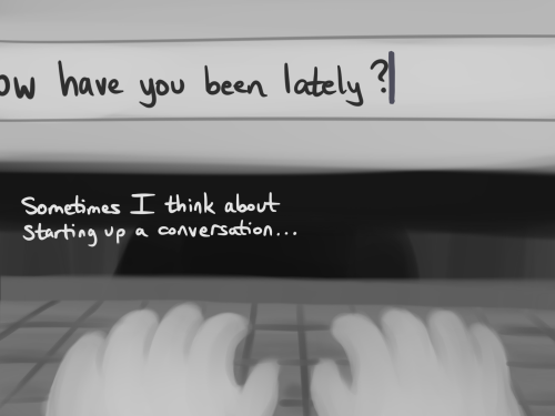 fazbearxentertainment:askmadisonvanornthenightguard:pepci-suis:Dormant conversations with friends scare me. A lot.Same here, sometimes i feel like i annoy people, and they just dont want to talk to me…Yeah… I feel exactly the same.  Yeppers worst