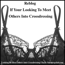 pantycouple:  Crossdressing feels so good, and seeing others who crossdress is so exciting. Its always nice being around others who crossdress whether in person or online. Its nice having friends who can relate to dressing. Reblog this if your looking