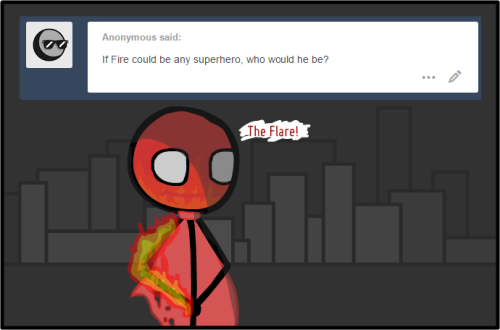 The flame in the hearts of many when they see his arm and cape on fire..