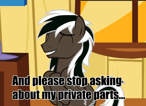 ask-that-brown-pony:  Because I have a plenty of them.  &gt;w&lt;
