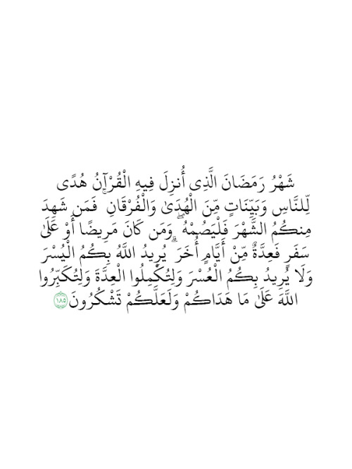 185- The month of Ramadhan [is that] in which was revealed the Qur'an, a guidance for the people and