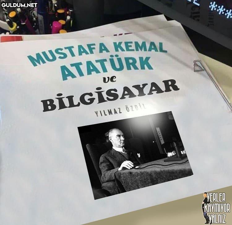 MUSTAFA KEMAL ATATURK
    ...