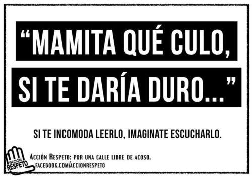 Acción RespetoEs increíble el número de mujeres que a diario es víctima 