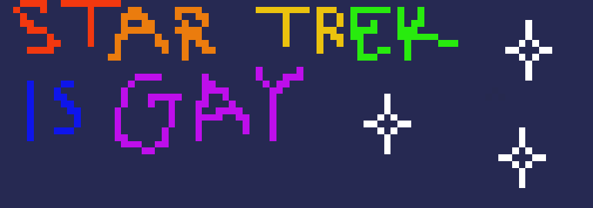 Rainbow font saying STAR TREK IS GAY with white/yellow stars next to it on a blue background