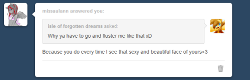 isle-of-forgotten-dreams:  «Sorry I’d post every one of those sexy answers but there’s about 60+ of y’all that did it which be unreasonable to postie postie~ but I read them all <3 Wub wubs»  <3