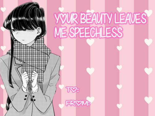 crystallizednebula: official-komisan: ♡ Komi-San V-day Cards pt. 1 ♡ made w/ love from myself and th