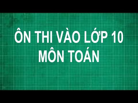 THẰNG THẦY LỢI — Toán lớp 9 thực tế ôn thi vào 10