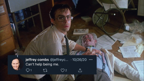 imperaptorfuriosa: Herbert West + Jeffrey Combs twitter (part 2)(part 1)