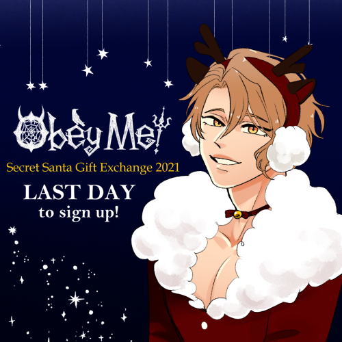 omsecretsanta:  ❄ TODAY IS THE LAST DAY to sign up for the Obey Me! Secret Santa Gift Exchange 2021!