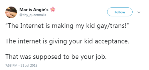 profeminist: “The Internet is making my kid gay/trans!”   The internet is giving your kid acceptance