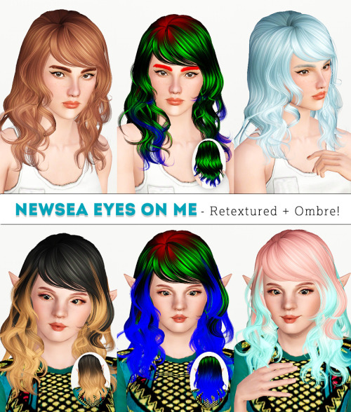  Newsea Eyes on Me - Retextured with Ombre Version!I’m kinda sad with this hair ;_; cute but