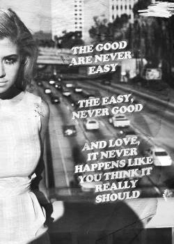 these-anchors-away:  the good are never easy the easy never good | Tumblr on @weheartit.com - http://weheartit.com/link/zLQQ9H