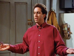 seinfeld:  “I did this thing on the Ottoman Empire. Like, what was this? A whole empire based on putting your feet up”“The Non-Fat Yogurt&quot; is on Seinfeld tonight!