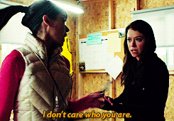 anothergayshark:ORPHAN BLACK MEME • 10 SCENES↳ 10/10: hide your ugly face on the way out of here.
