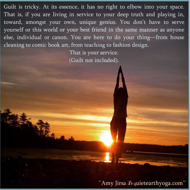 quietearthyogini:  #Guilt not included. #QuietEarthYoga #satyaoftheday #betheguru