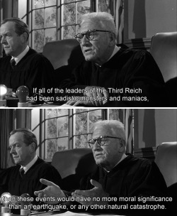 tygermama: freshmoviequotes:   Judgment at Nuremberg (1961)   I think this movie has to be mandatory viewingonce a year, like they used to do with Sound of Musicalso, watch Sound of Music 