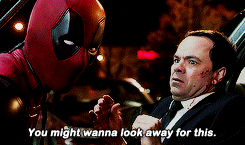 gifdeadpool:Let’s recap: The cock-fizzle that turned me into this freak slipped through my arms toda