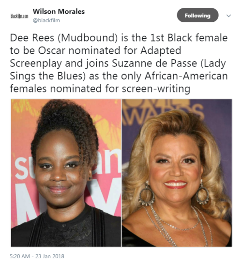 “Dee Rees (Mudbound) is the 1st Black female to be Oscar nominated for Adapted Screenplay and joins 