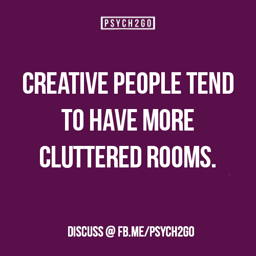 octavius-lollygagger:  psych2go:  If you like this post, check out psych2go. You can also join our community site here and make some friends: Psych2go.net  Sorry mom, I can’t clean my room.. I’m just too creative for that!   The last one…