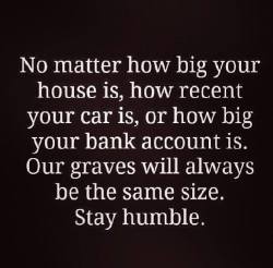 cannabisgizmos:  Stay humble….