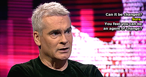 biscuitsarenice:  Henry Rollins on HARDtalk [X]  Added to watchlist so fast I almost broke the mouse