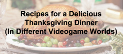 dorkly:  Recipes For a Delicious Thanksgiving